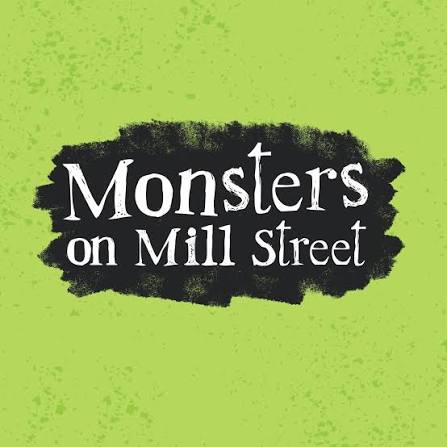 Monsters On Mill Street